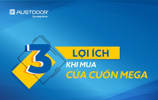 03 Lợi ích khi mua cửa cuốn Austdoor Mega