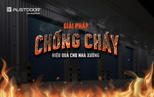 Mùa nóng bắt đầu, có nên lắp cửa cuốn chống cháy cho nhà xưởng?