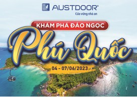 Tour VIP 5 Sao cùng 300 Đại lý Austdoor khu vực phía Nam khám phá Đảo Ngọc Phú Quốc